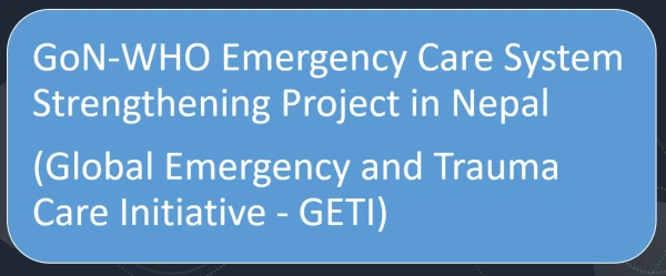GoN-WHO Emergency Care System Strengthening Project in Nepal